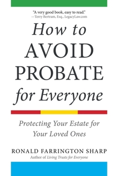 Paperback How to Avoid Probate for Everyone: Protecting Your Estate for Your Loved Ones Book