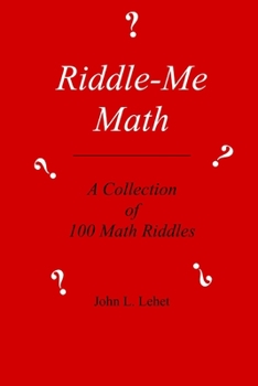 Paperback Riddle-Me Math: 100 Original Math Riddles Book