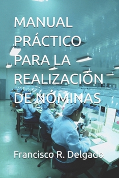 Paperback MANUAL PRÁCTICO PARA LA REALIZACIÓN DE NÓMINAS [Spanish] Book