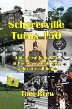 Paperback Schererville Turns 150: A historical look back at the not-so-small town we love to call home. Book