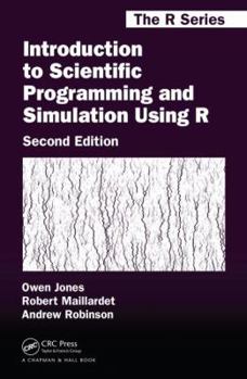 Introduction to Scientific Programming and Simulation Using R - Book  of the R Series