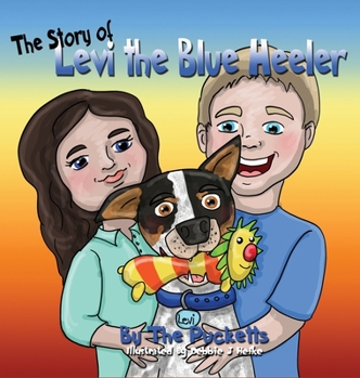 Hardcover The Story Of Levi The Blue Healer Book