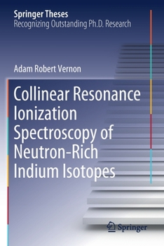 Paperback Collinear Resonance Ionization Spectroscopy of Neutron-Rich Indium Isotopes Book