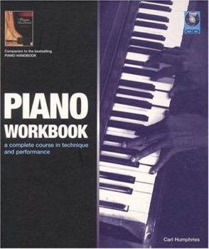 Spiral-bound Piano Workbook: A Complete Course in Technique and Performance [With CD] Book
