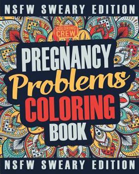 Paperback Pregnancy Coloring Book: A Sweary, Irreverent, Swear Word Pregnancy Coloring Book Gift Idea for Pregnant Women Book