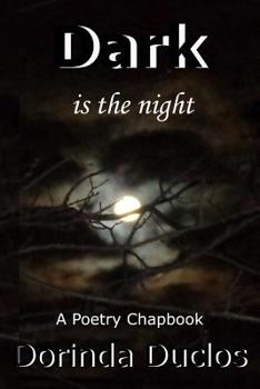 Paperback Dark is the Night: A Poetry Chapbook Book