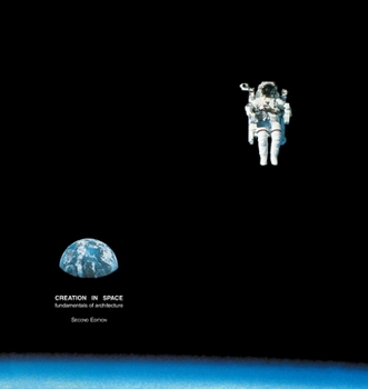 Paperback Creation in Space: A Course in the Fundamentals of Architecture Volume 1: Architectonics Book