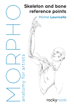 Morpho: Skeleton and Bone Reference Points: Anatomy for Artists - Book  of the Morpho: Anatomy for Artists