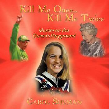Paperback Kill Me Once...Kill Me Twice: Murder on the Queen's Playground Book