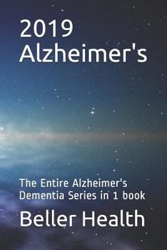 Paperback 2019 Alzheimer's: The Entire Alzheimer's Dementia Series in 1 Book