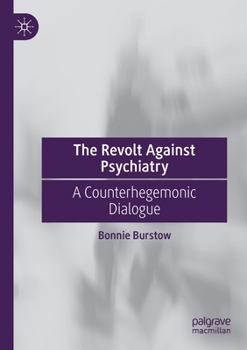 Paperback The Revolt Against Psychiatry: A Counterhegemonic Dialogue Book