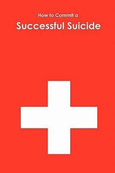 Paperback How to Commit a Successful Suicide Book