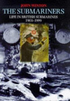 Hardcover The Submariners: Life in British Submarines 1901-1999 Book