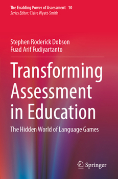 Paperback Transforming Assessment in Education: The Hidden World of Language Games Book