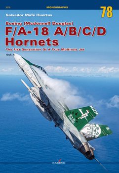 Paperback Boeing (McDonnell Douglas) F/A-18 A/B/C/D Hornets: The First Generation of a True Multirole Jet Vol. I Book