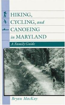 Paperback Hiking, Cycling, and Canoeing in Maryland: A Family Guide Book