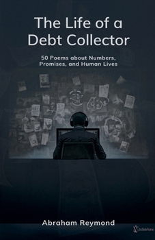 The Life of a Debt Collector (Work and Job Poetry)