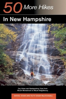 Paperback Explorer's Guide 50 More Hikes in New Hampshire: Day Hikes and Backpacking Trips from Mount Monadnock to Mount Magalloway (Explorer's 50 Hikes) Book