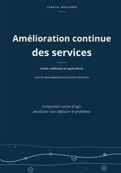 Paperback Amélioration continue des services: Outils, méthodes et applications [French] Book