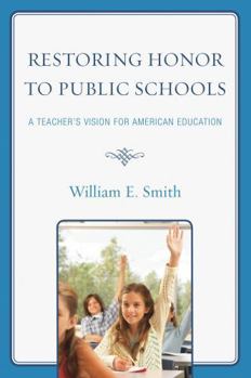 Paperback Restoring Honor to Public Schools: A Teacher's Vision for American Education Book