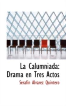 Paperback La Calumniada: Drama En Tres Actos Book