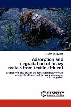 Paperback Adsorption and Degradation of Heavy Metals from Textile Effluent Book