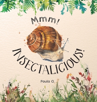 Hardcover Mmm! INSECTALICIOUS! Book