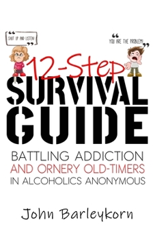 Paperback 12-Step Survival Guide: Getting Sober in the Delightful-Peculiar World of AA/NA Book