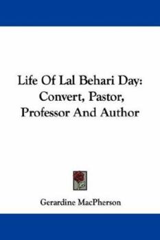 Life of Lal Behari Day, Convert, Pastor, Professor and Author