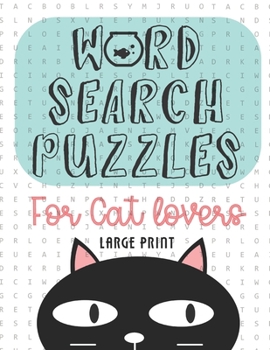 Paperback Word Search Puzzles For Cat Lovers Large Print: Word Search Puzzles Plus Bonus Easy Sudoku, Fun Brain Games for All Ages Book