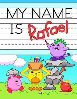 Paperback My Name is Rafael: Personalized Primary Name Tracing Workbook for Kids Learning How to Write Their First Name, Practice Paper with 1 Ruli Book