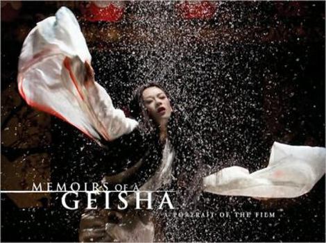 Hardcover Memoirs of a Geisha: A Portrait of the Film Book