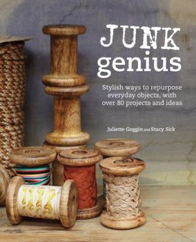 Hardcover Junk Genius: Stylish ways to repurpose everyday objects, with over 80 projects and ideas Book