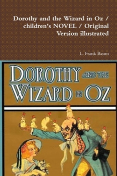 Dorothy and the Wizard in Oz / children's NOVEL / Original Version illustrated