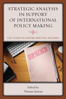 Paperback Strategic Analysis in Support of International Policy Making: Case Studies in Achieving Analytical Relevance Book