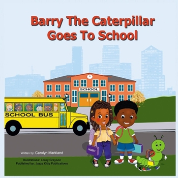Paperback Barry the Caterpillar Goes to School Book