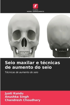Seio maxilar e técnicas de aumento do seio (Portuguese Edition)