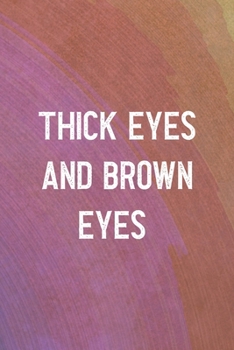 Thick Eyes And Brown Eyes: All Purpose 6x9 Blank Lined Notebook Journal Way Better Than A Card Trendy Unique Gift Rainbow Circule Latin Pride