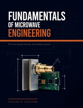 Paperback Fundamentals of Microwave Engineering: RF Circuit Design, Devices, and Wireless Systems Book
