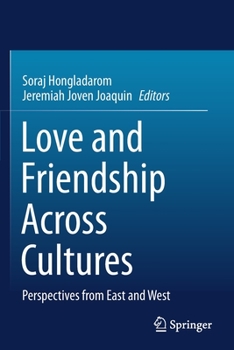 Paperback Love and Friendship Across Cultures: Perspectives from East and West Book