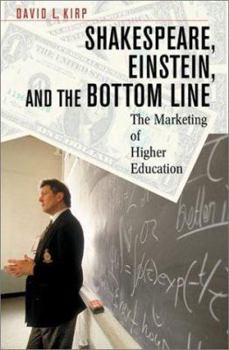 Hardcover Shakespeare, Einstein, and the Bottom Line: The Marketing of Higher Education Book