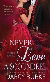 Never Love a Scoundrel - Book #5 of the Secrets & Scandals