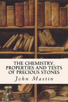 Paperback The Chemistry, Properties and Tests of Precious Stones Book