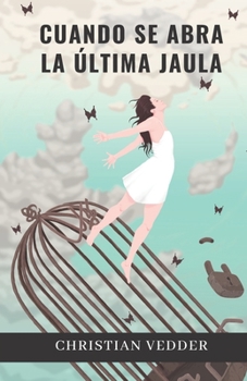 Paperback Cuando se abra la última jaula [Spanish] Book