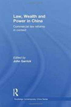 Paperback Law, Wealth and Power in China: Commercial Law Reforms in Context Book