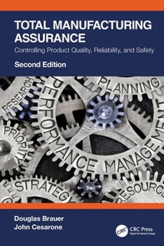 Paperback Total Manufacturing Assurance: Controlling Product Quality, Reliability, and Safety Book