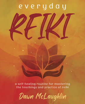 Paperback Everyday Reiki: A Self-Healing Routine for Mastering the Teachings and Practice of Reiki Book