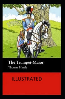 Paperback The Trumpet-Major Illustrated Book