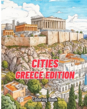 Paperback Cities Coloring Book - Greece Edition: The most realistic images for coloring about Greece Book