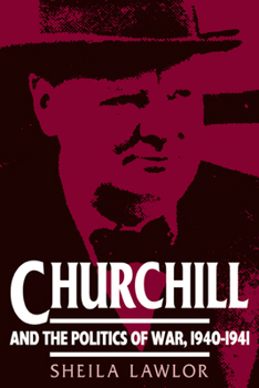 Paperback Churchill and the Politics of War, 1940-1941 Book